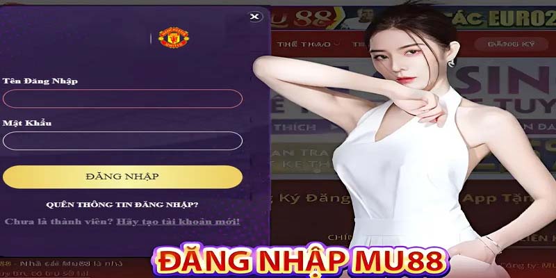 Đăng nhập Mu88 chỉ với 3 bước cơ bản siêu nhanh