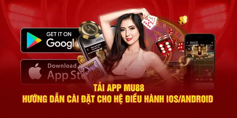 Hướng dẫn tải app MU88 cho thiết bị chạy hệ điều hành IOS và Android