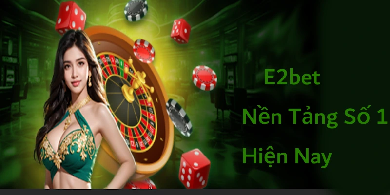 E2bet là thương hiệu giải trí của BJ88 Holdings Limited